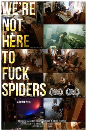 We're Not Here to Fuck Spiders's poster