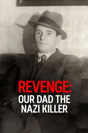 Revenge: Our Dad the Nazi Killer's poster