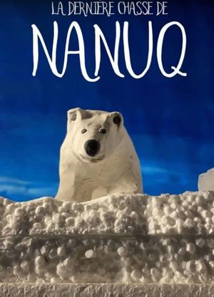 La dernière chasse de Nanuq's poster