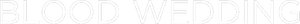 Blood Wedding's poster