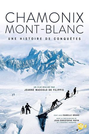 Chamonix - Mont Blanc, Une histoire de conquêtes's poster image