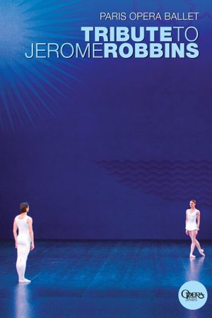Paris Opera Ballet: Tribute to Jerome Robbins's poster