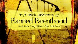 The Dark Secrets of Planned Parenthood's poster