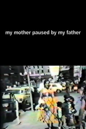 My Mother Paused By My Father's poster