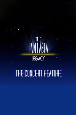 The Fantasia Legacy: The Concert Feature's poster image