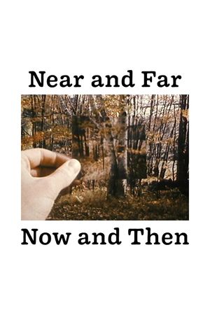 Near and Far / Now and Then's poster