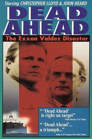 Dead Ahead: The Exxon Valdez Disaster's poster