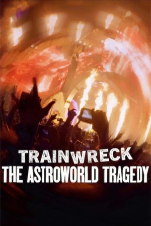 Trainwreck: The Astroworld Tragedy's poster