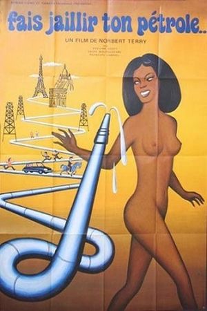 Get Crude in the Desert and the Oil Gush Forth's poster