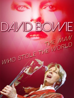 David Bowie: The Man Who Stole the World's poster image