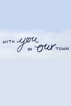 With You, in Our Town's poster