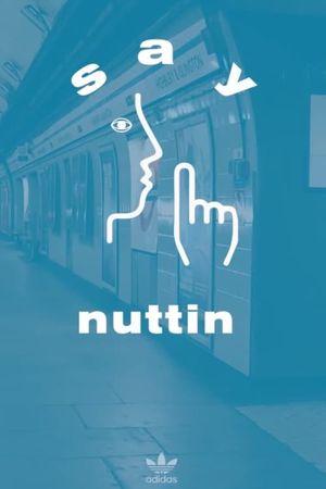 Say Nuttin's poster