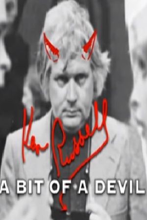 Ken Russell: A Bit of a Devil's poster