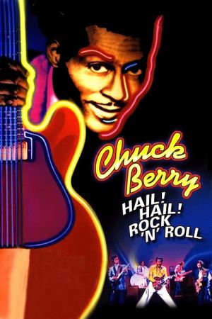 Chuck Berry: Hail! Hail! Rock 'n' Roll's poster