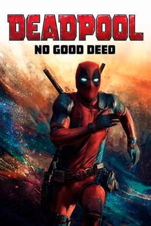 Deadpool: No Good Deed's poster