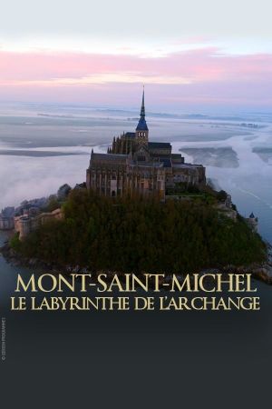 Mont Saint-Michel: The Enigmatic Labyrinth's poster