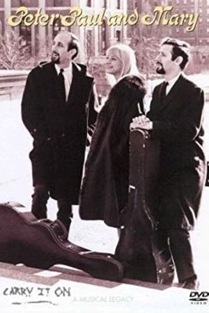 Peter, Paul & Mary: Carry It On's poster image