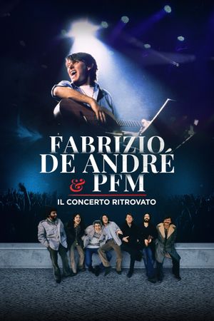Fabrizio De Andrè & PFM - Il concerto ritrovato's poster image