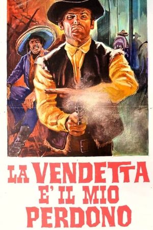 Vengeance Is My Forgiveness's poster
