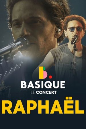 Raphael - Basique, le concert's poster