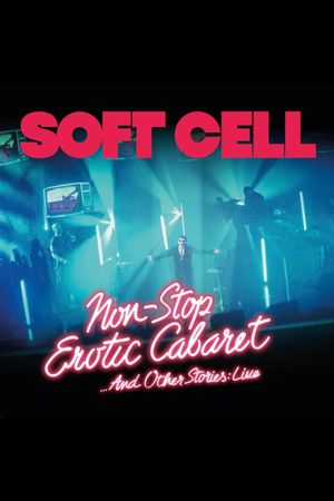 Soft Cell -Non Stop Erotic Cabaret …And Other Stories - Live's poster