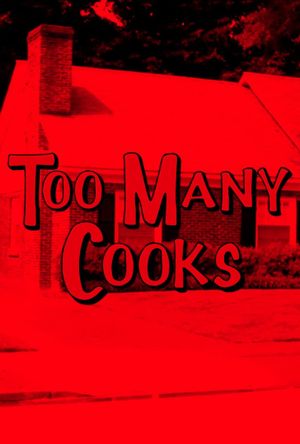 Too Many Cooks's poster