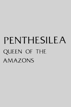 Penthesilea: Queen of the Amazons's poster