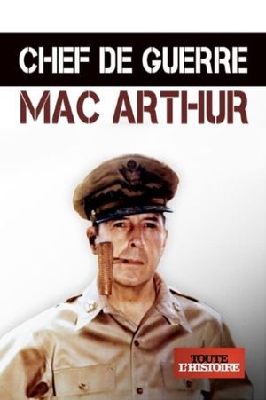 Chef de guerre : Mac Arthur's poster