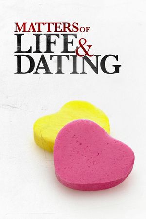 Matters of Life & Dating's poster image