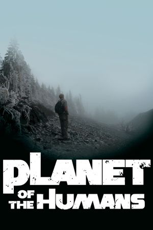 Planet of the Humans's poster