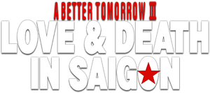 A Better Tomorrow III: Love and Death in Saigon's poster