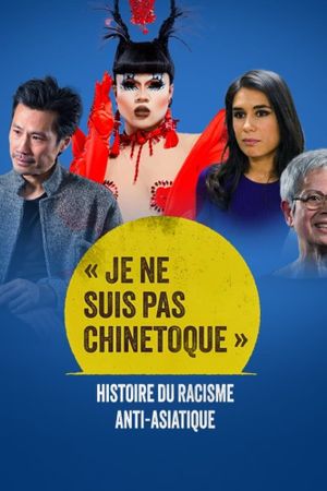 « Je ne suis pas chinetoque » : Histoire du racisme anti-asiatique's poster