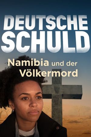 Deutsche Schuld – Namibia und der Völkermord's poster