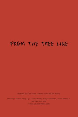 From The Tree Line's poster