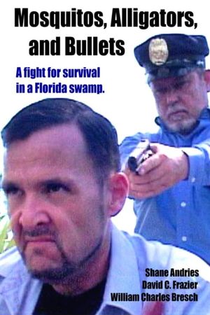 Mosquitos, Alligators, and Bullets's poster