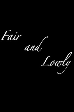 Fair and Lowly's poster
