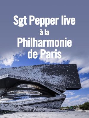 Sgt. Pepper live at the Philharmonie de Paris's poster image