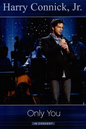 Harry Connick Jr.: Only You In Concert's poster