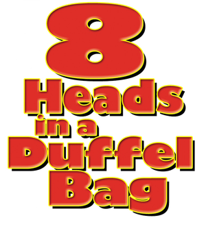 8 Heads in a Duffel Bag's poster