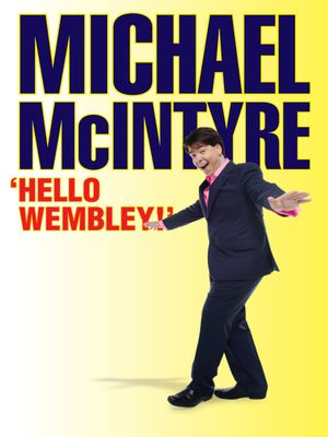 Michael McIntyre: Hello Wembley's poster