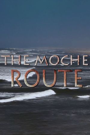 The Moche Route's poster