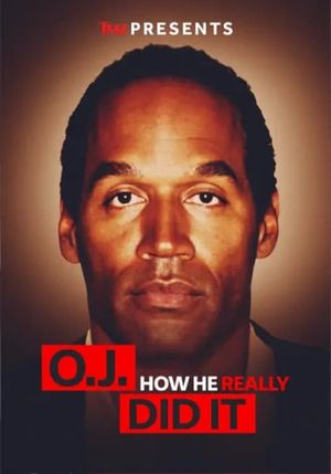 TMZ Presents: O.J. How He Really Did It's poster