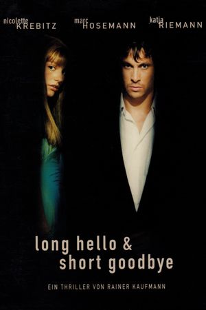 Long Hello and Short Goodbye's poster