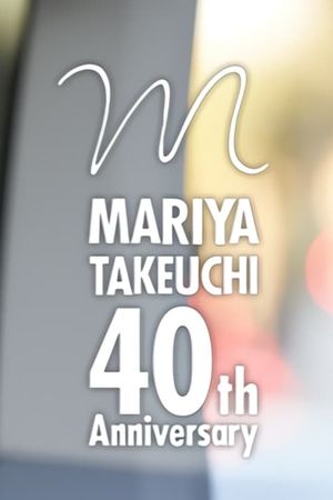 Mariya Takeuchi 40th Anniversary: Music & Life's poster