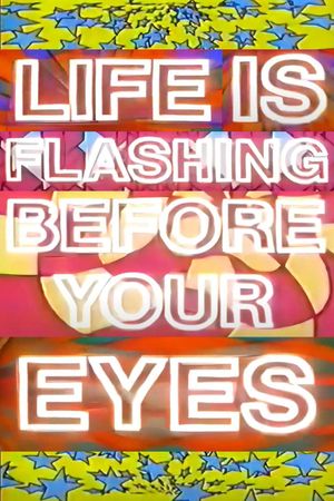 Life Is Flashing Before Your Eyes's poster