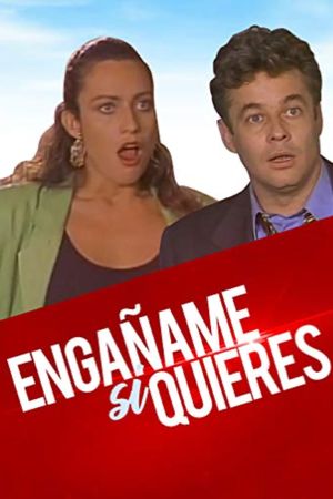 ¡Engañame! ...si quieres's poster