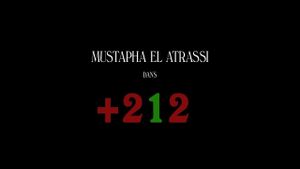 Mustapha El Atrassi - +212's poster