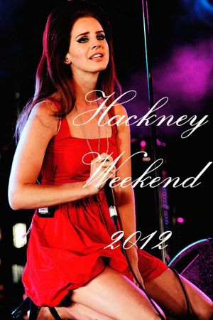 Lana Del Rey: Hackney Weekend 2012's poster