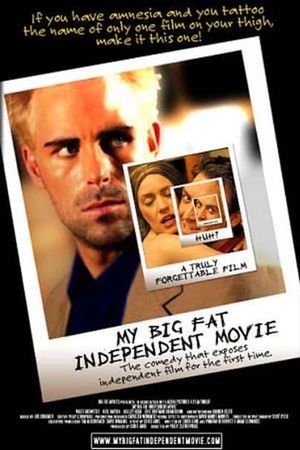 My Big Fat Independent Movie's poster