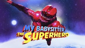 My Babysitter the Super Hero's poster